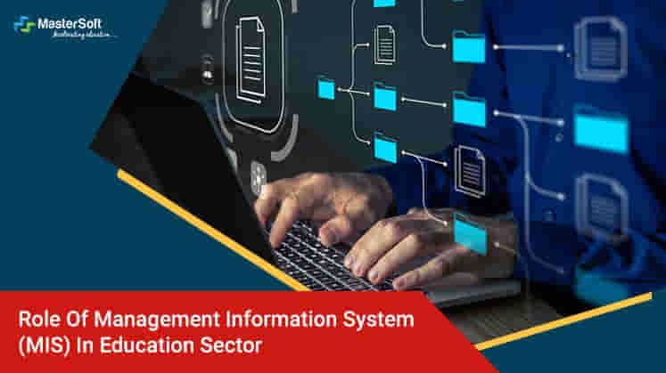 Role of Management Information System (MIS) in Education Sector
